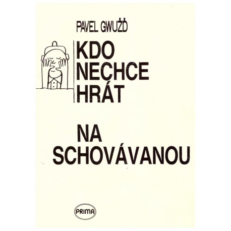 Gwužď, P.: Kdo nechce hrát na schovávanou