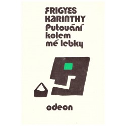 Karinthy, F.: Putovní kolem mé lebky