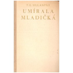 Sillanpää, F.,E.: Umírala mladičká