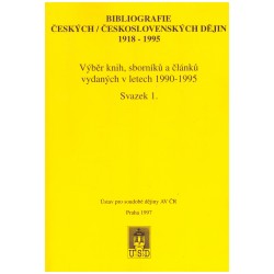 Bibliografie českých / československých dějin 1918-1995. Výběr knih, sborníků a článků vydaných v letech 1990-1995. Svazek I.