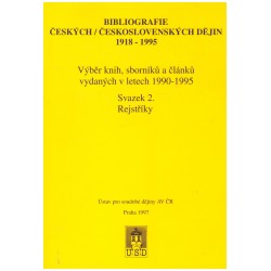 Bibliografie českých/československých dějin 1918-1995. Výběr knih, sborníků a článků vydaných v letech 1990-1995 II. Rejstříky