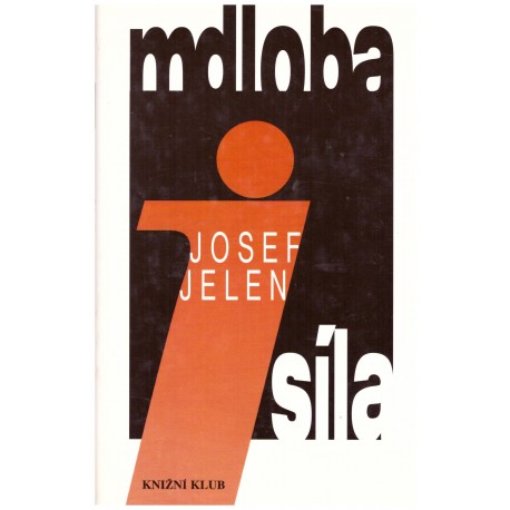 Jelen, J.: Mdloba i síla