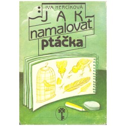 Hercíková, I.: Jak namalovat ptáčka