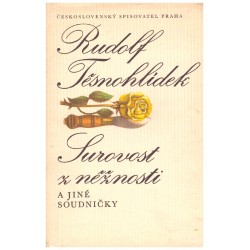 Těsnohlídek, R.: Surovost z něžnosti a jiné soudničky