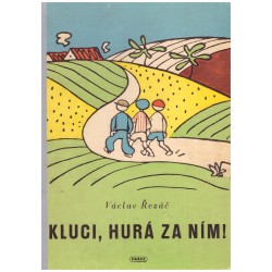 Řezáč, V.: Kluci, hurá za nimi
