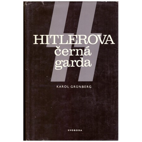 Grünberg, K.: SS - Hitlerova černá garda